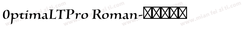 0ptimaLTPro Roman字体转换
